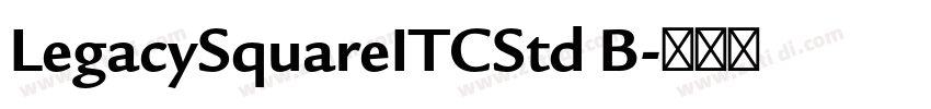 LegacySquareITCStd B字体转换